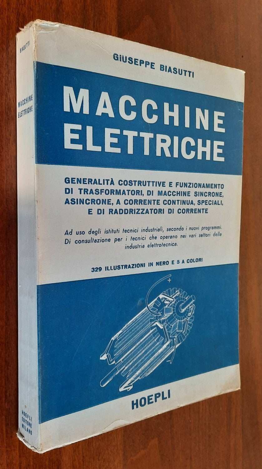 Macchine elettriche. Generalità costruttive e funzionamento di trasformatori, di macchine sincrone, asincrone, a corrente continua, speciali, e di raddrizzatori di corrente