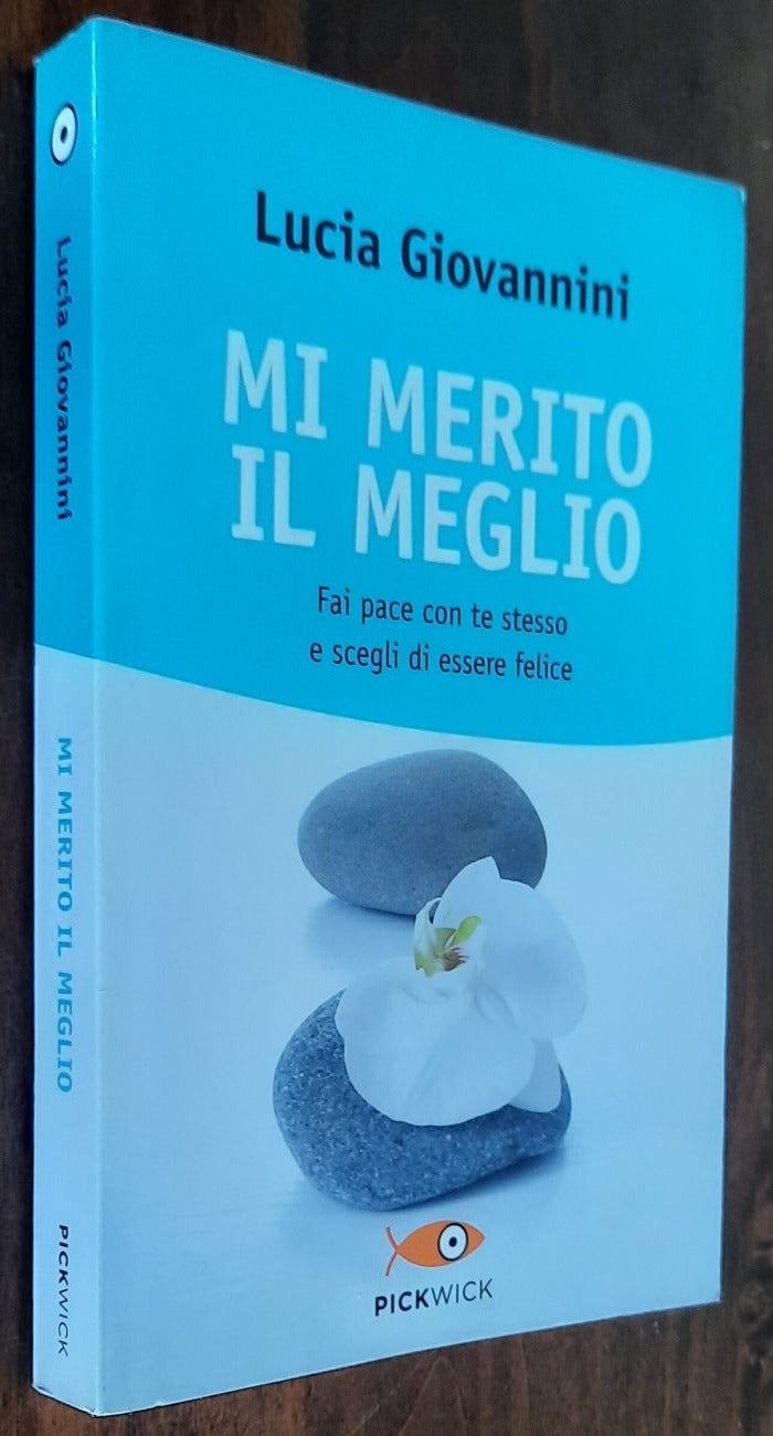 Mi merito il meglio. Fai pace con te stesso e scegli di essere felice