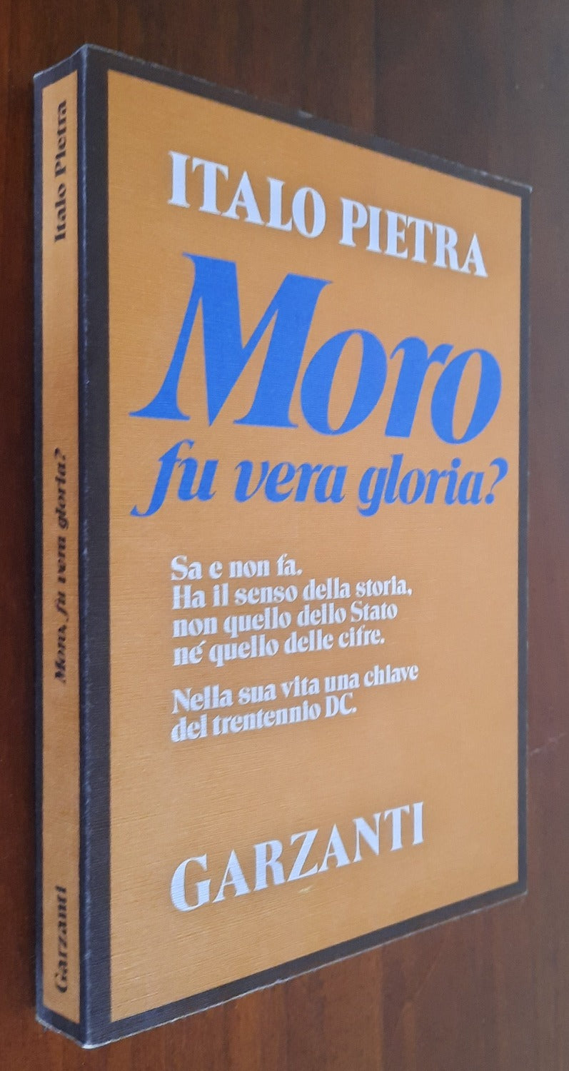 Moro fu vera gloria ?