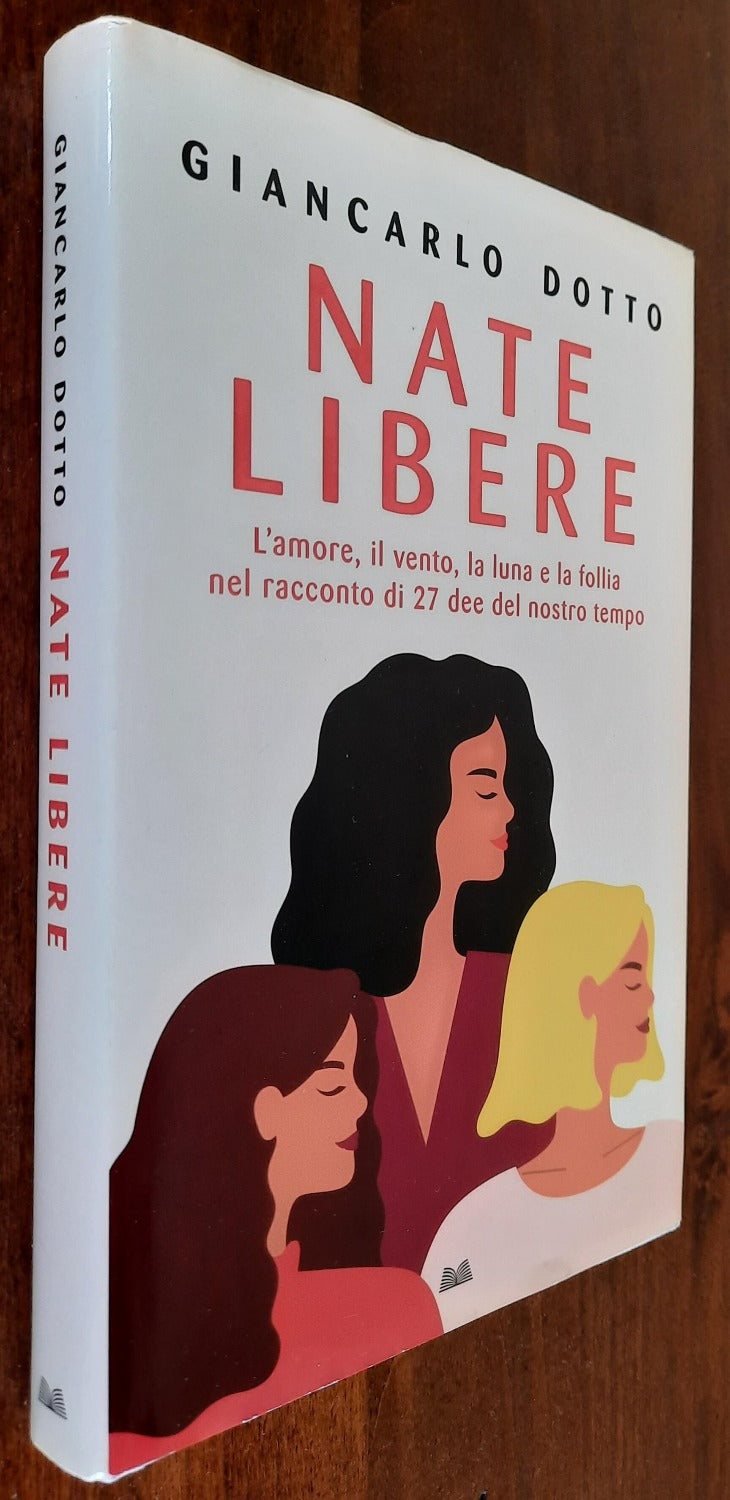Nate libere. L’amore, il vento, la luna e la follia nel racconto di 27 dee del nostro tempo - Libreria Biellese