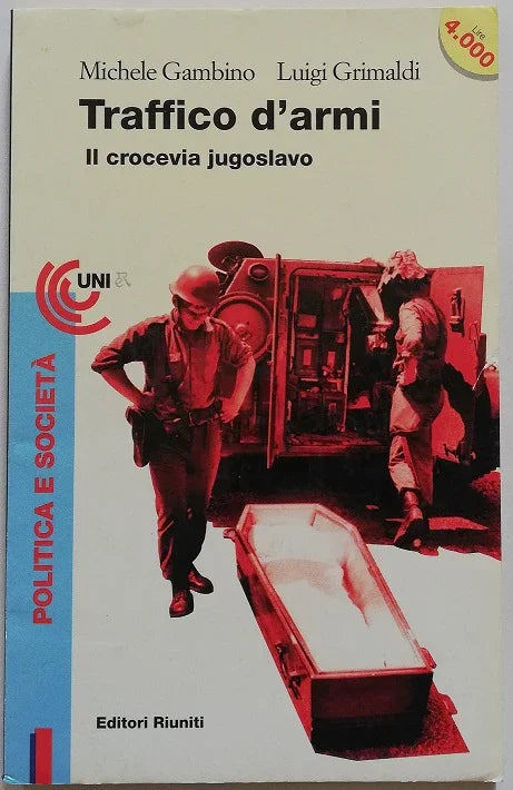 Traffico d'armi. Il crocevia jugoslavo - Editori Riuniti - Libreria Biellese
