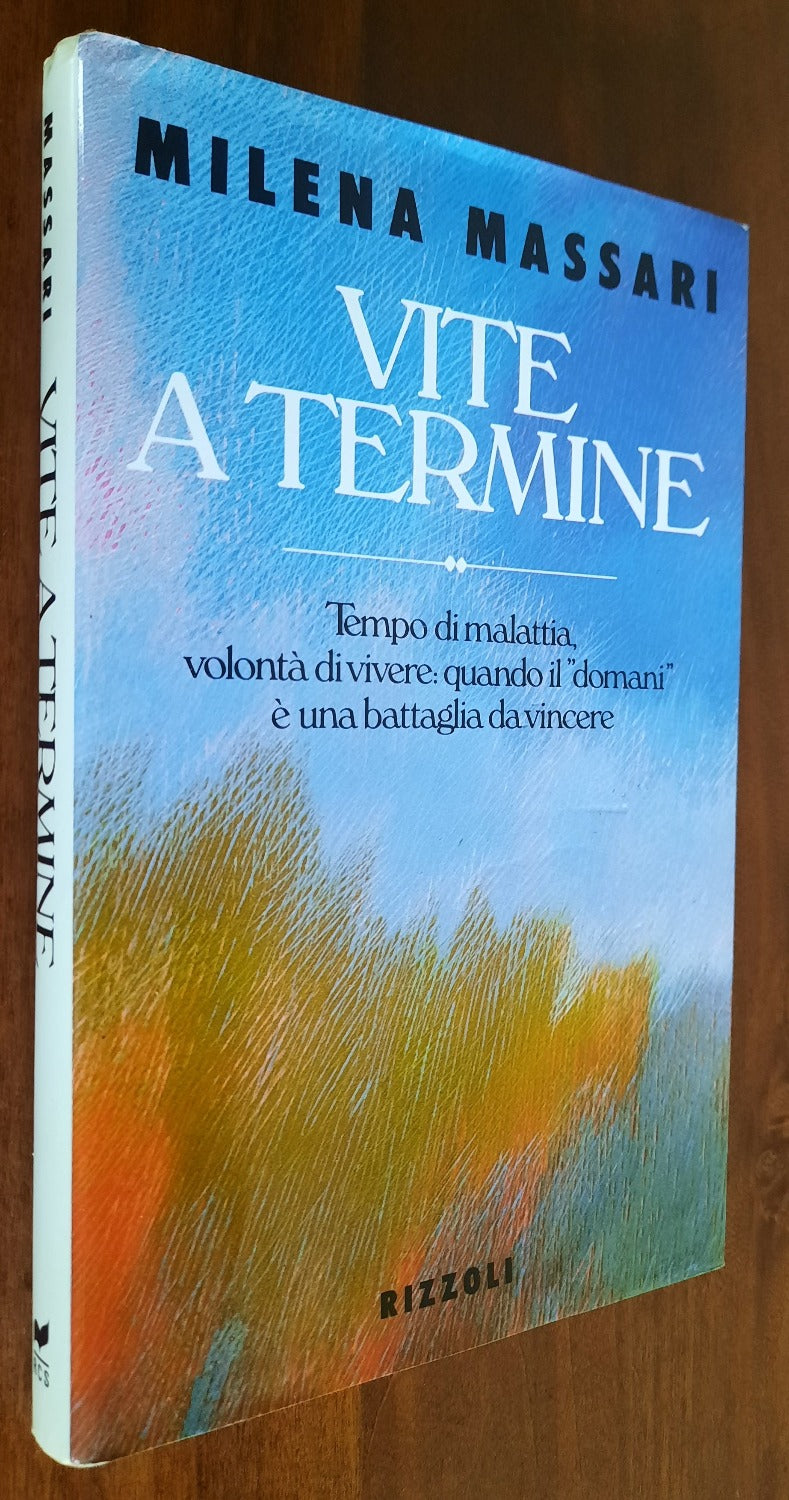Vite a termine. Tempo di malattia, volontà di vivere: quando il domani è una battaglia da vincere - Libreria Biellese
