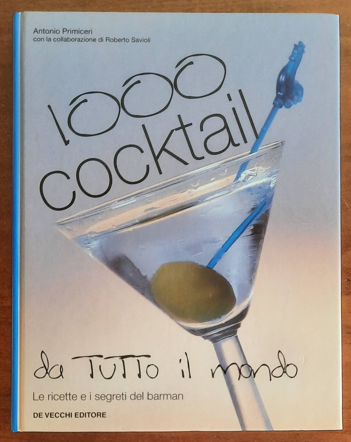 1.000 cocktail da tutto il mondo. Le ricette e i segreti del barman