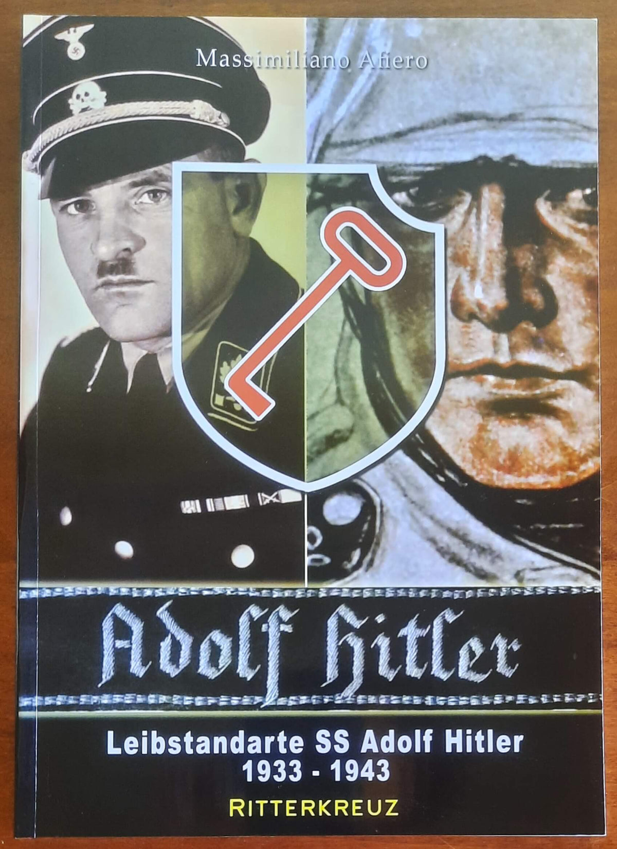 1.SS-Leibstandarte Adolf Hitler - 1933-1943 - vol.1 - Ritterkreuz