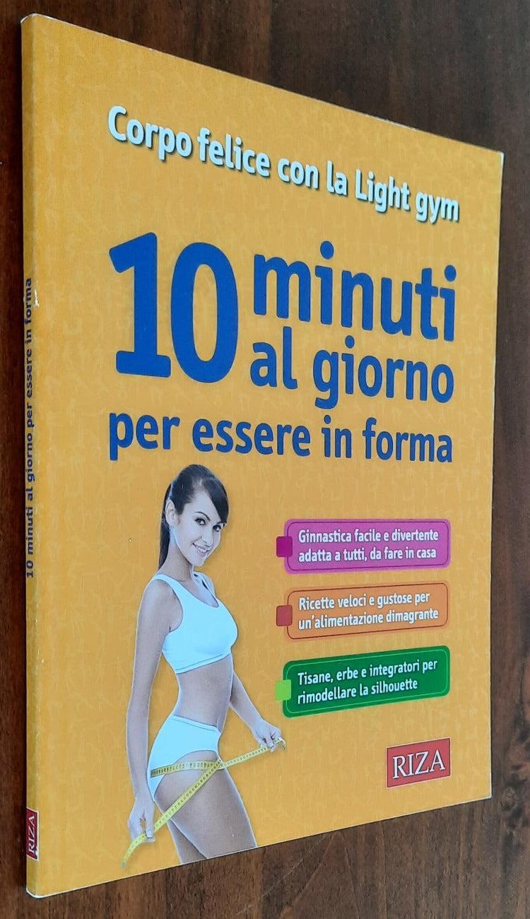 10 minuti al giorno per essere in forma. Corpo felice con la Light gym - Libreria Biellese