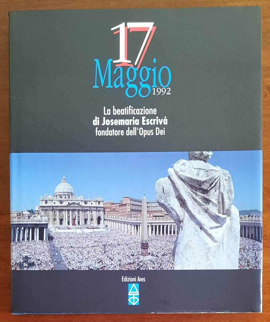 17 Maggio 1992. La beatificazione di Josemaria Escrivà fondatore dell’Opus Dei - Libreria Biellese