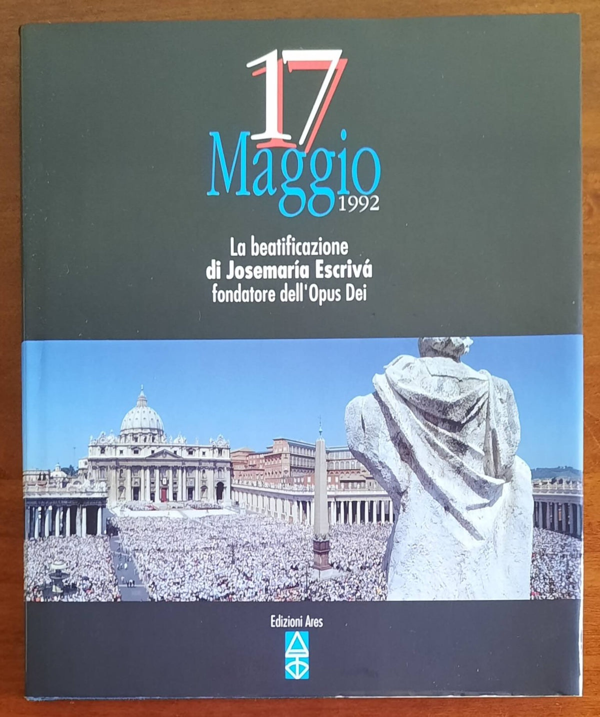 17 Maggio 1992. La beatificazione di Josemaria Escrivà fondatore dell’Opus Dei - Libreria Biellese