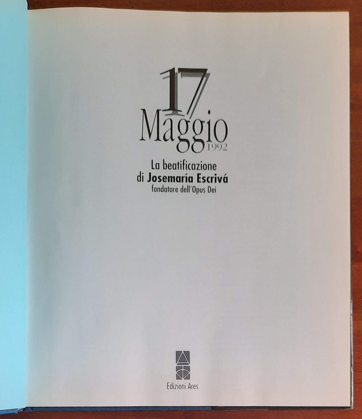 17 Maggio 1992. La beatificazione di Josemaria Escrivà fondatore dell’Opus Dei - Libreria Biellese