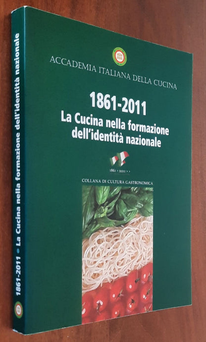 1861 - 2011. La Cucina nella formazione dell’identità nazionale