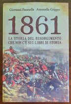 1861. La storia del Risorgimento che non c’è sui libri di storia