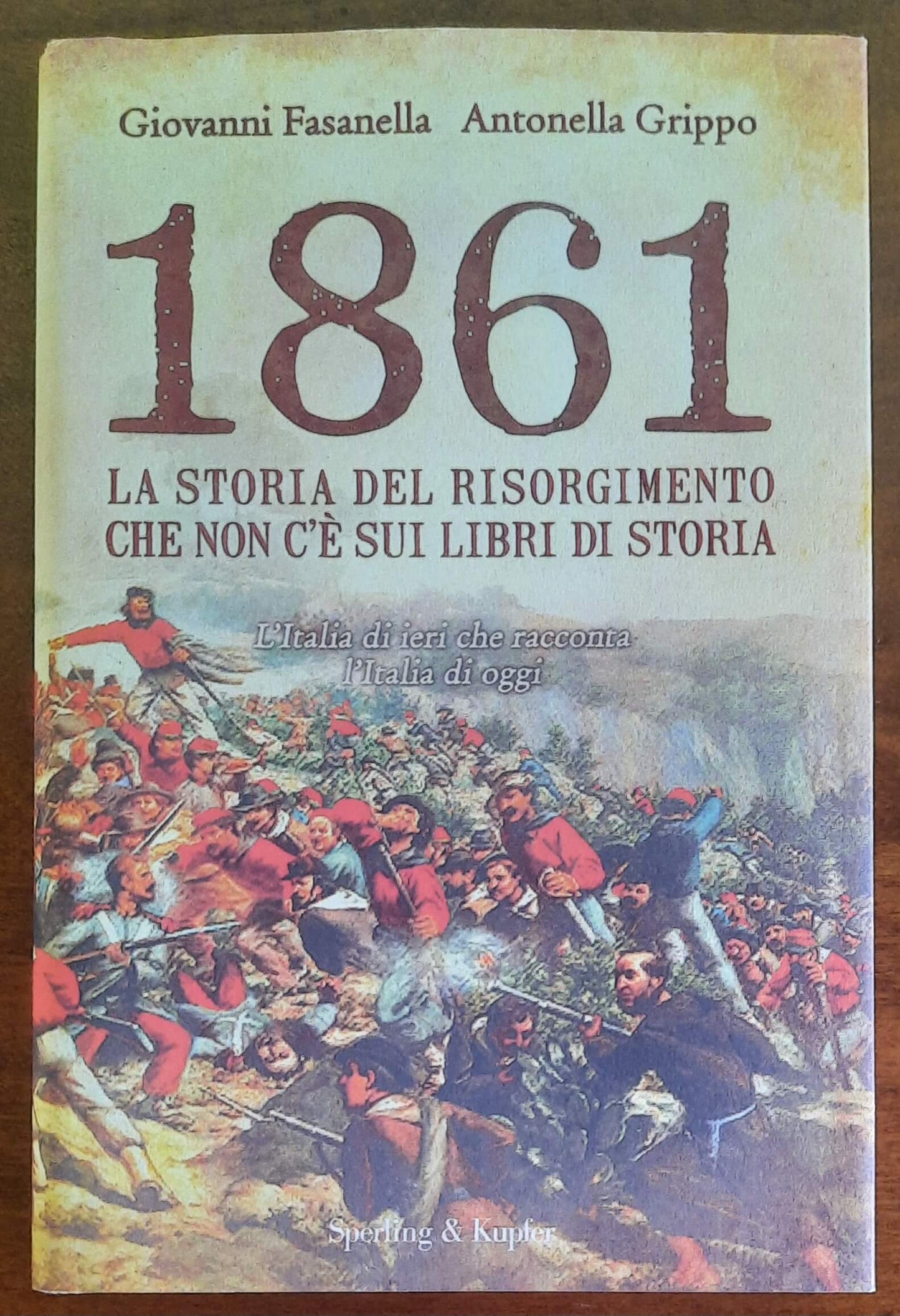 1861. La storia del Risorgimento che non c’è sui libri di storia