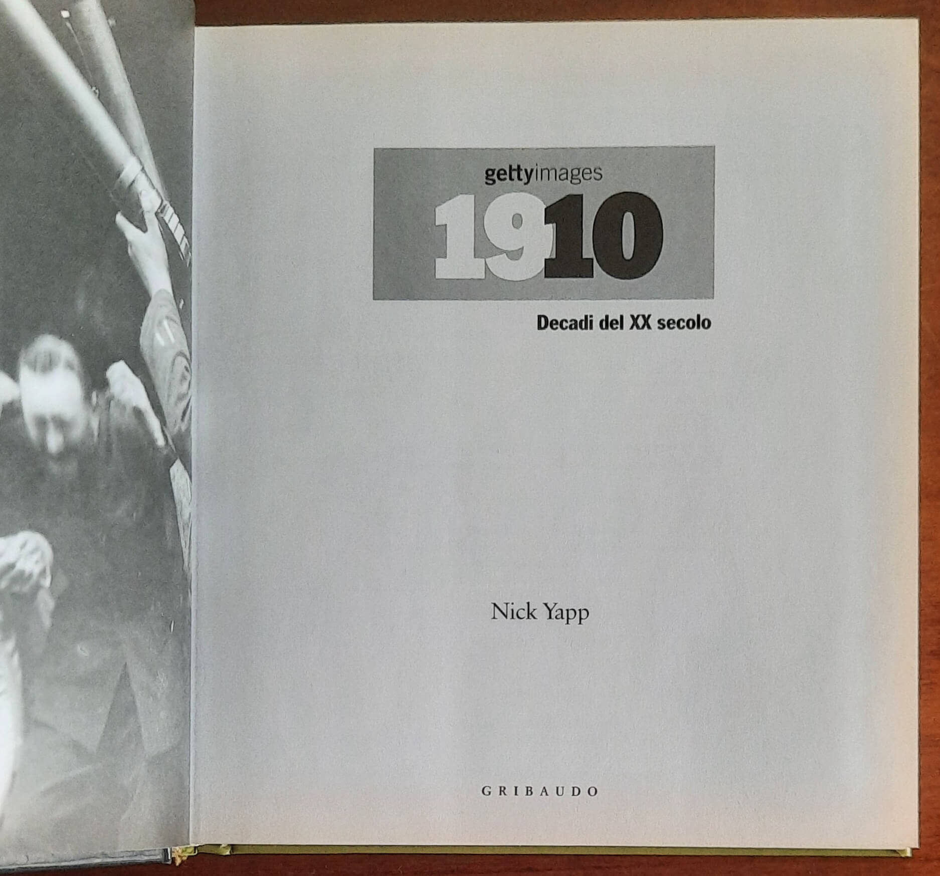 1910. Decadi del XX secolo - di Nick Yapp - Gribaudo