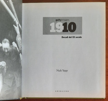 1910. Decadi del XX secolo - di Nick Yapp - Gribaudo