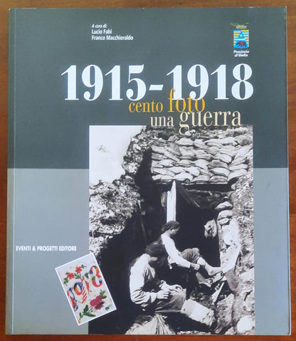 1915 - 1918 cento foto una guerra. Mostra fotografica