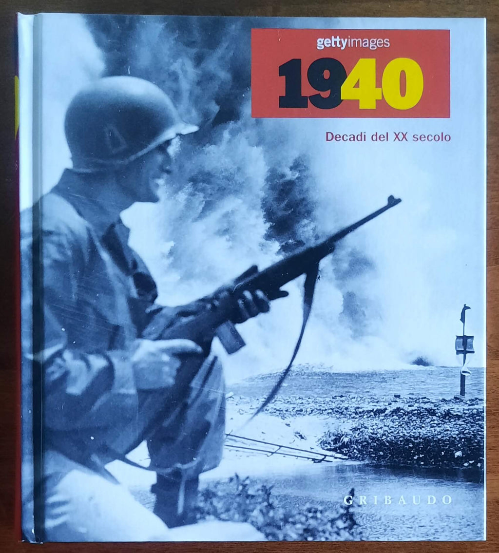1940. Decadi del XX secolo - di Nick Yapp - Gribaudo