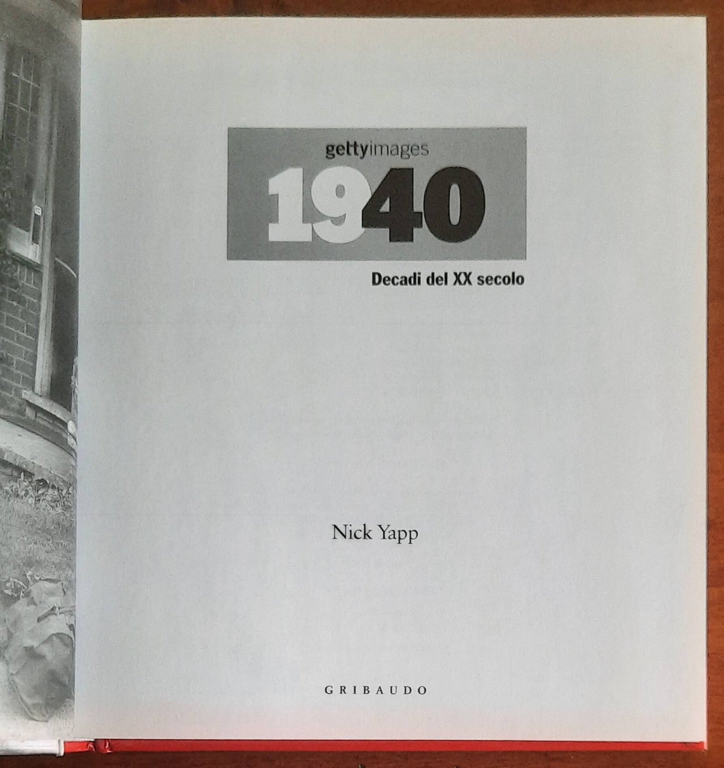 1940. Decadi del XX secolo - di Nick Yapp - Gribaudo