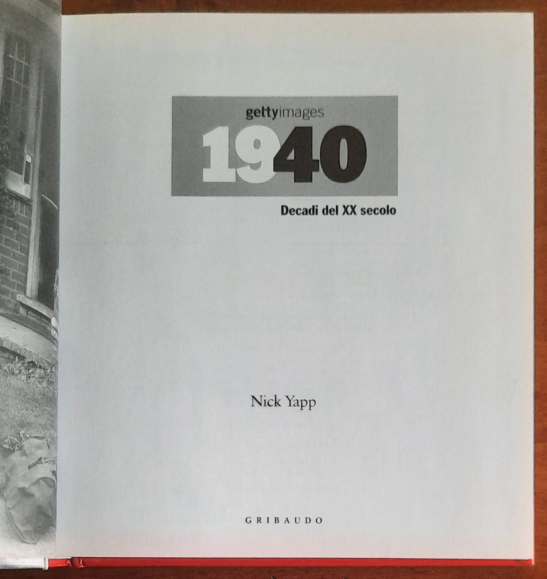 1940. Decadi del XX secolo - di Nick Yapp - Gribaudo