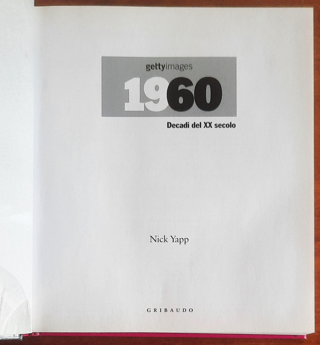 1960. Decadi del XX secolo - di Nick Yapp - Gribaudo
