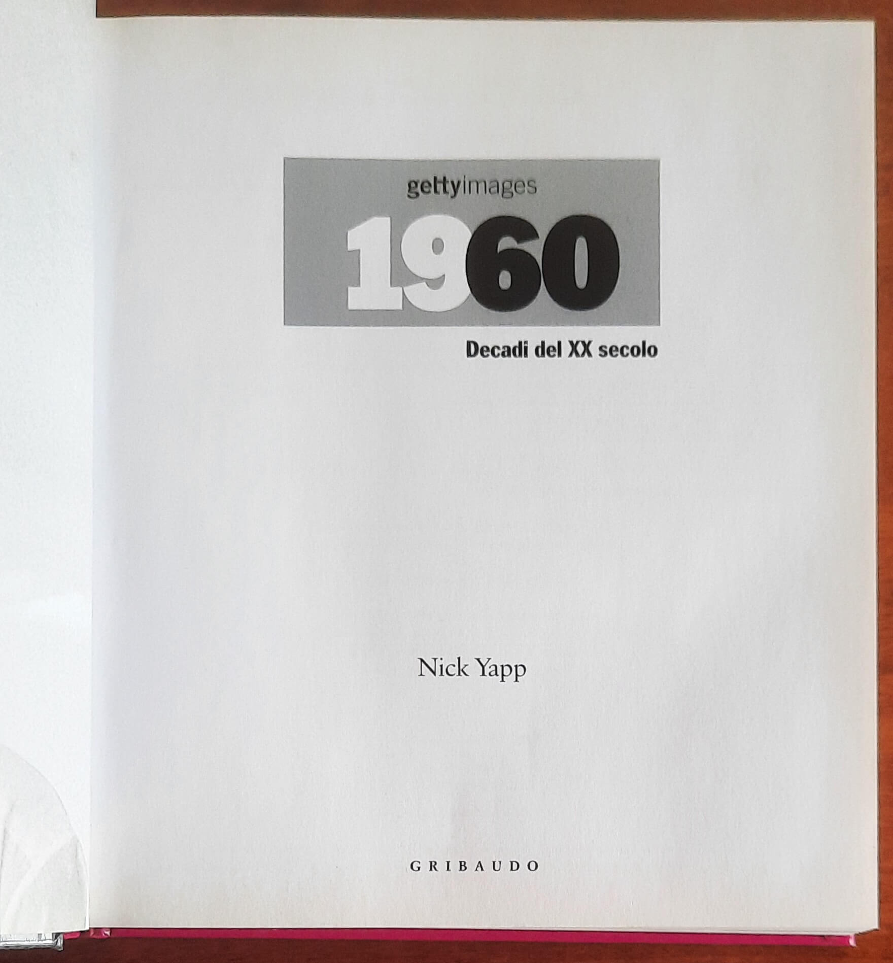 1960. Decadi del XX secolo - di Nick Yapp - Gribaudo