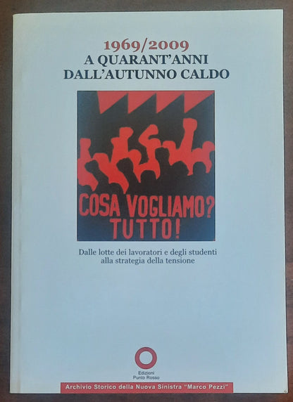 1969-2009. A quarant’anni dall’autunno caldo. Dalle lotte dei lavoratori e degli studenti alla strategia della tensione