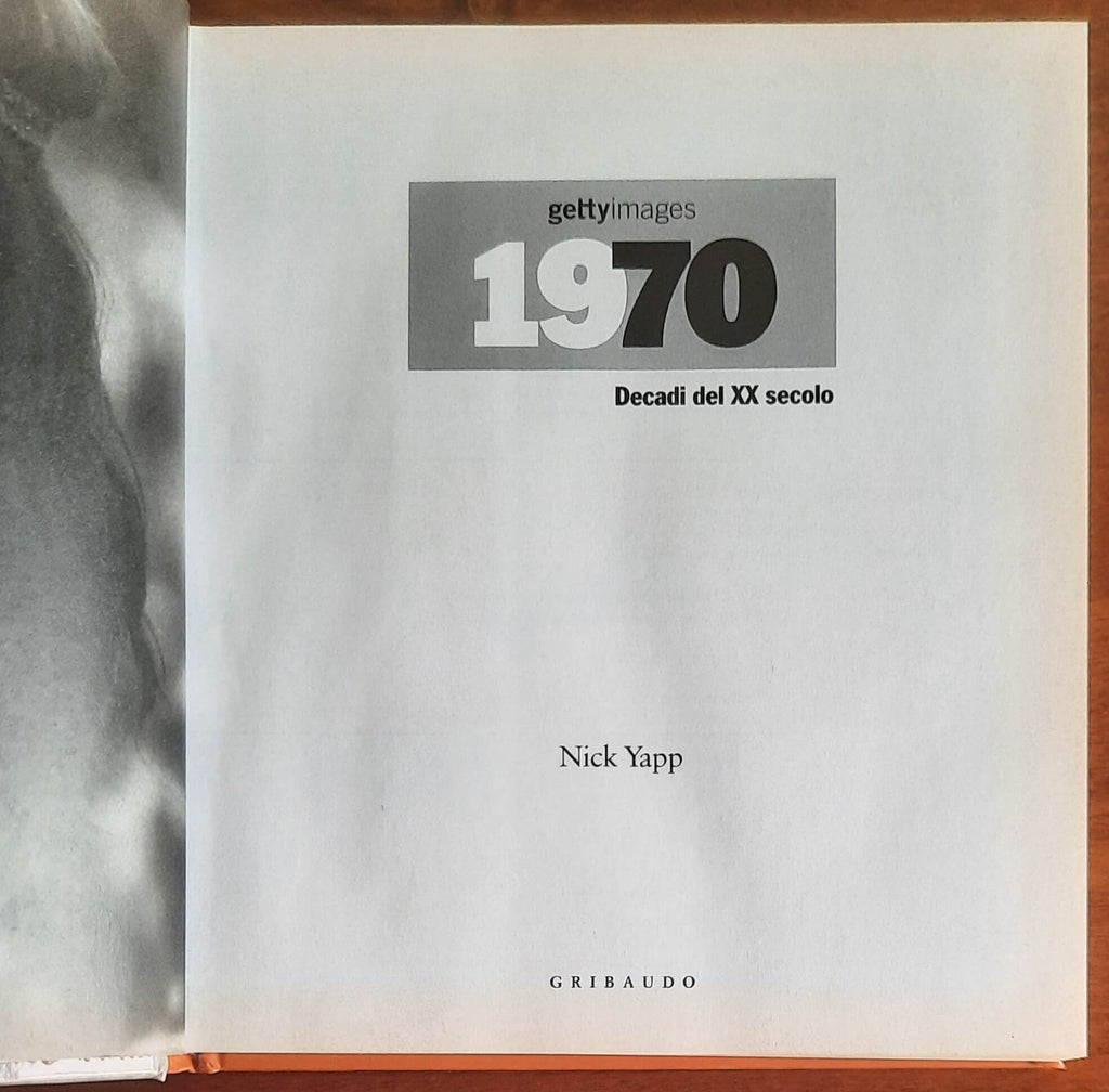 1970. Decadi del XX secolo - di Nick Yapp - Gribaudo