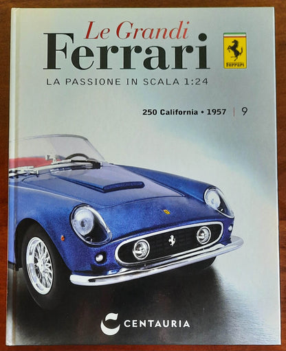 250 California - 1957. Le Grandi Ferrari. La passione in scala 1:24 - vol. 09