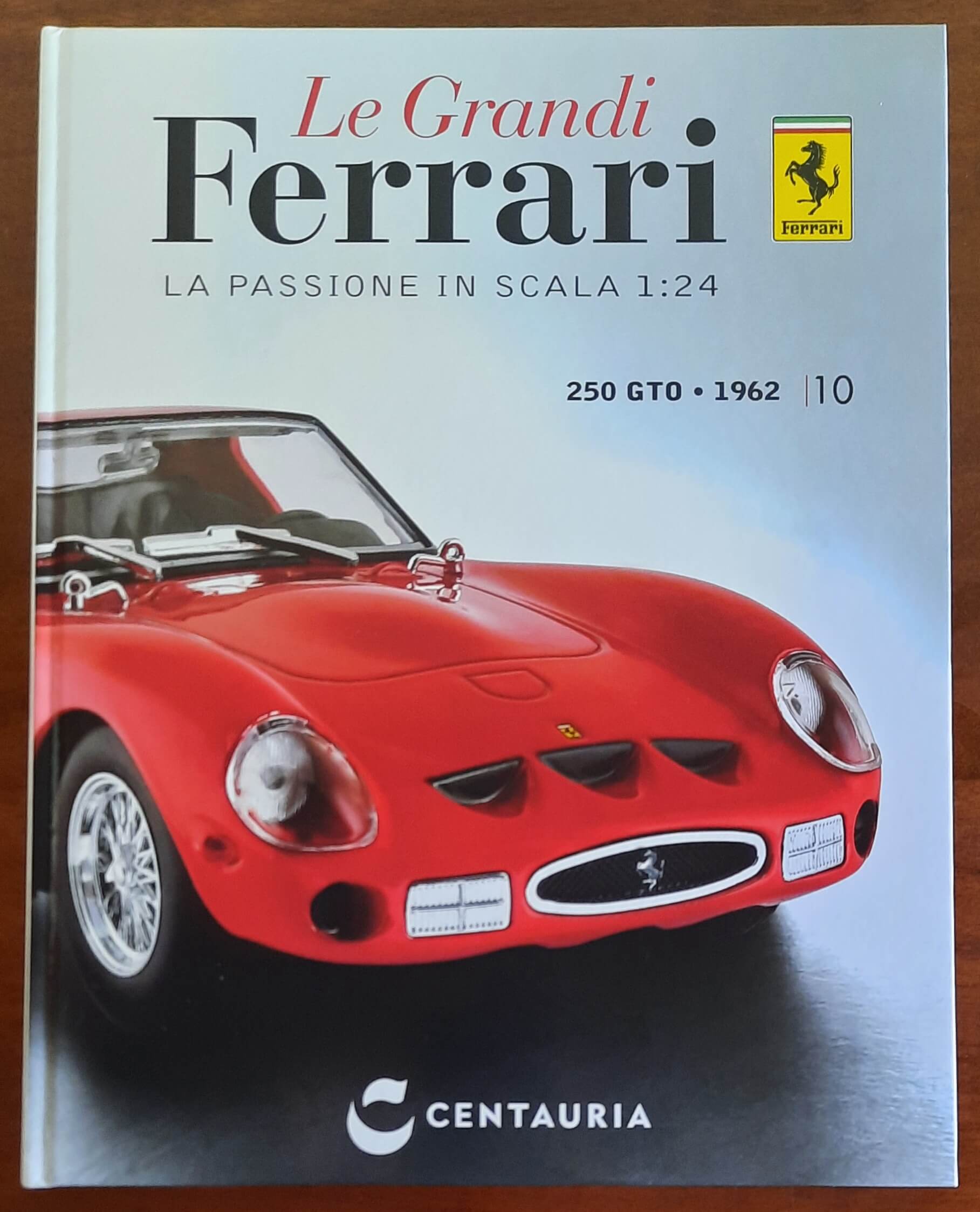 250 GTO - 1962. Le Grandi Ferrari. La passione in scala 1:24 - vol. 10