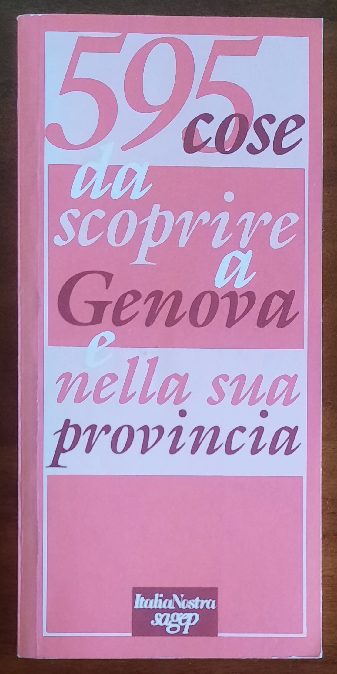 595 cose da scoprire a Genova e nella sua provincia - Italia Nostra - Sagep