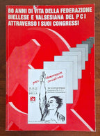 60 anni di vita della Federazione biellese e valsesiana del P.C.I. attraverso i suoi congressi