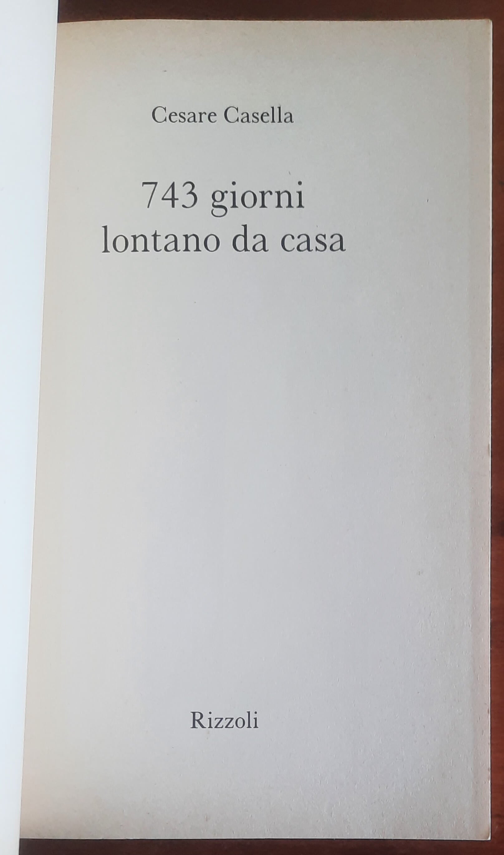 743 giorni lontano da casa. Quando la vita ricomincia è più bello