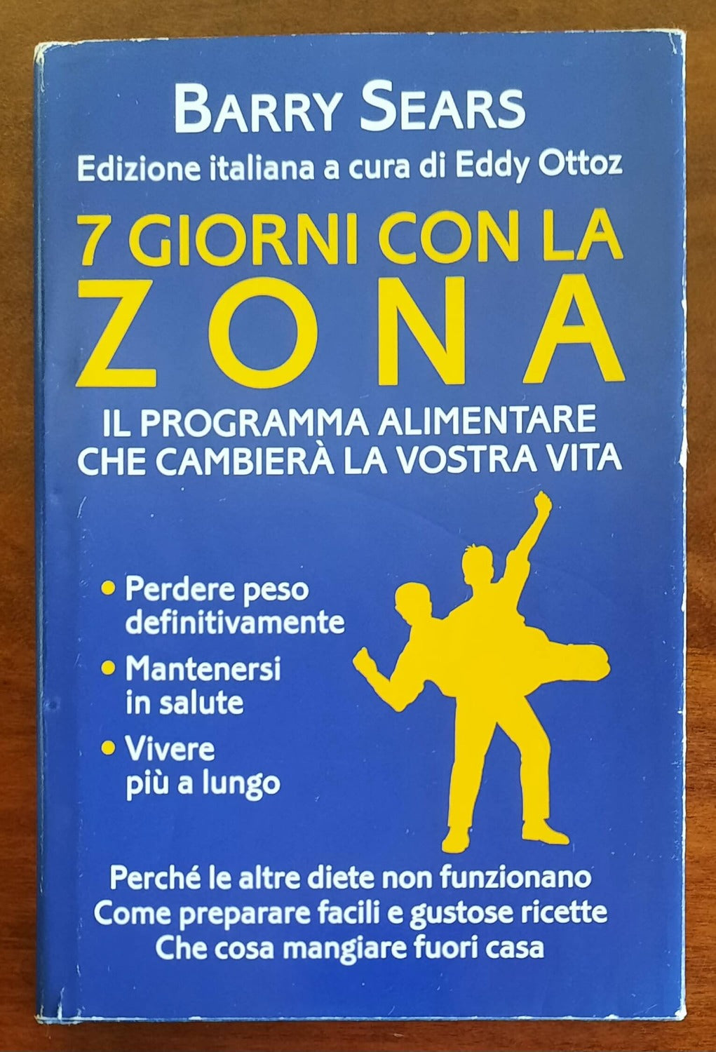 7 giorni con la Zona. Il programma alimentare che cambierà la vostra vita