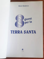 8 giorni per la Terra Santa - di Don Aldo Garella - Edizioni Saviolo