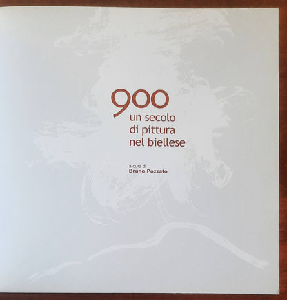 900 Un secolo di pittura nel Biellese - a Cura Di Bruno Pozzato