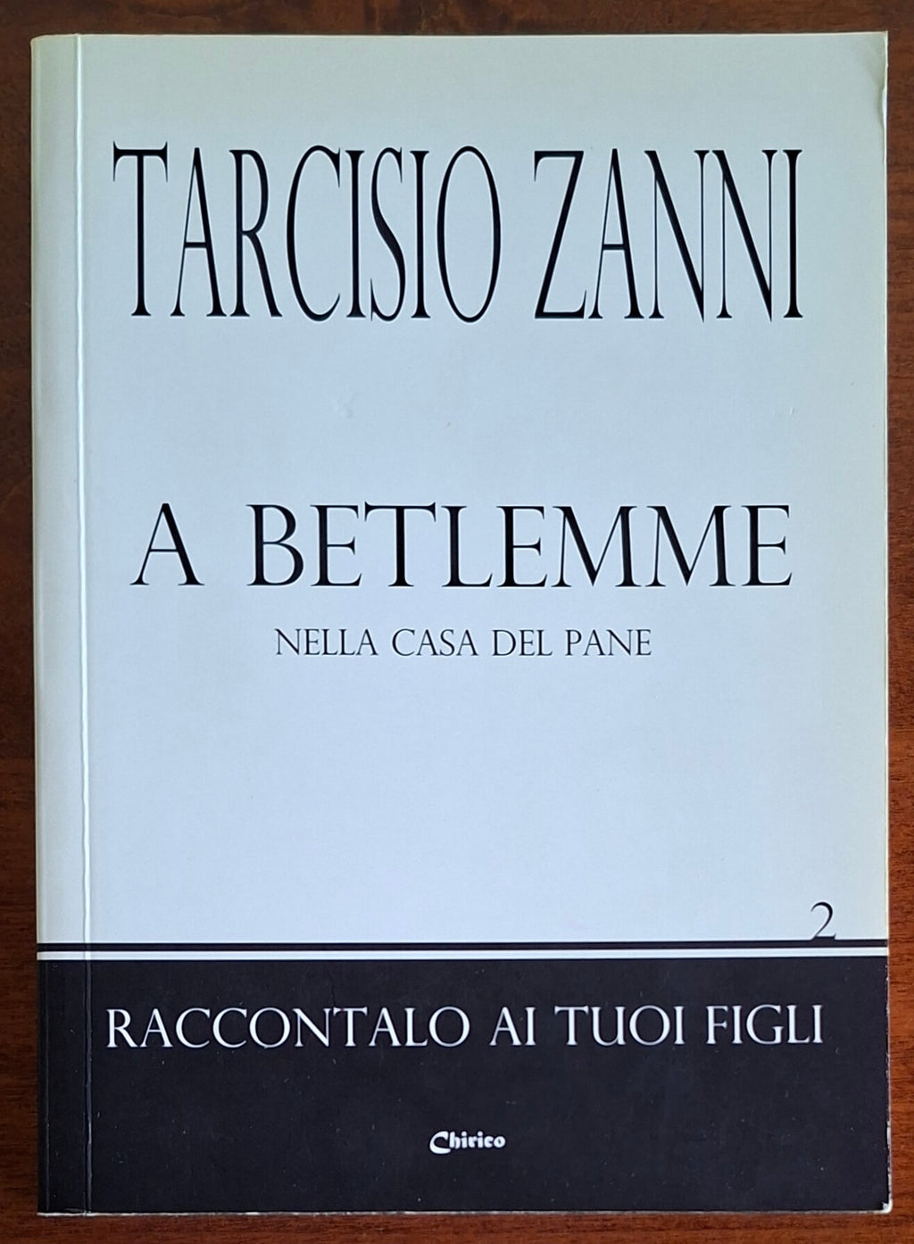 A Betlemme. Nella casa del pane - Tarcisio Zanni - Chirico