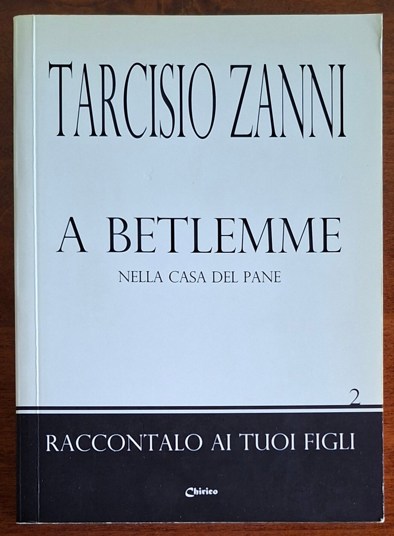 A Betlemme. Nella casa del pane - Tarcisio Zanni - Chirico