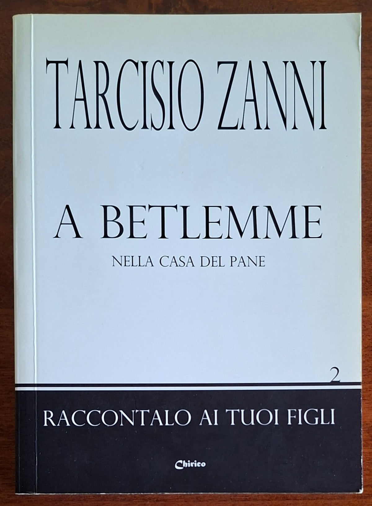 A Betlemme. Nella casa del pane - Tarcisio Zanni - Chirico