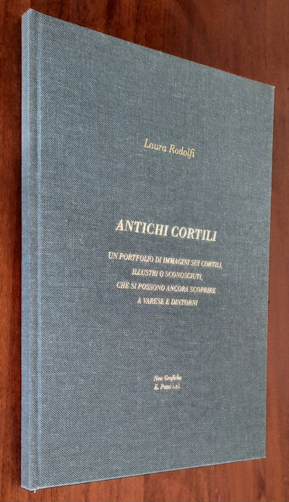 Antichi cortili. Un portfolio di immagini sui cortili, illustri o sconosciuti, che si possono ancora scoprire a Varese e dintorni