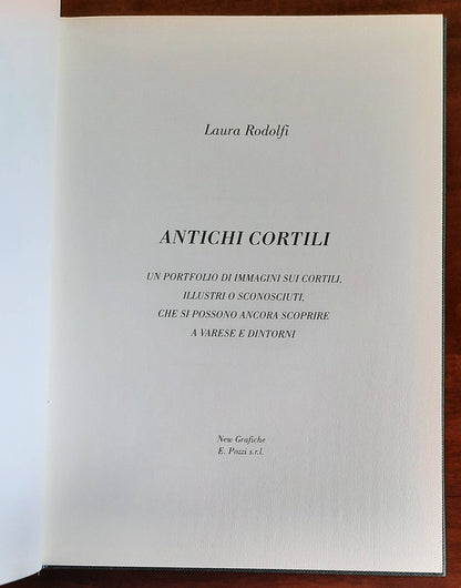 Antichi cortili. Un portfolio di immagini sui cortili, illustri o sconosciuti, che si possono ancora scoprire a Varese e dintorni