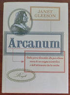 Arcanum. Dalla pietra filosofale alla porcellana: storia di un enigma scientifico e dell’alchimista che lo risolse - Libreria Biellese