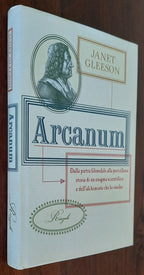 Arcanum. Dalla pietra filosofale alla porcellana: storia di un enigma scientifico e dell’alchimista che lo risolse - Libreria Biellese