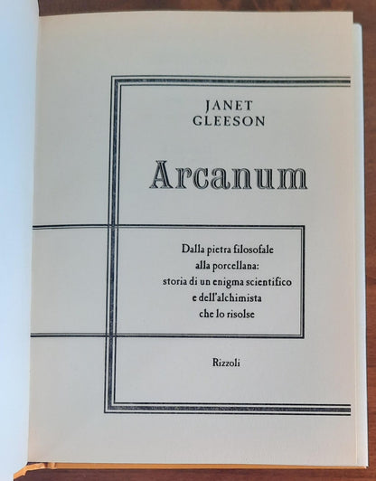 Arcanum. Dalla pietra filosofale alla porcellana: storia di un enigma scientifico e dell’alchimista che lo risolse