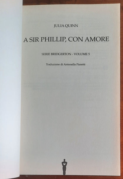 A Sir Phillip, con amore. Serie Bridgerton vol. 5 - di Julia Quinn