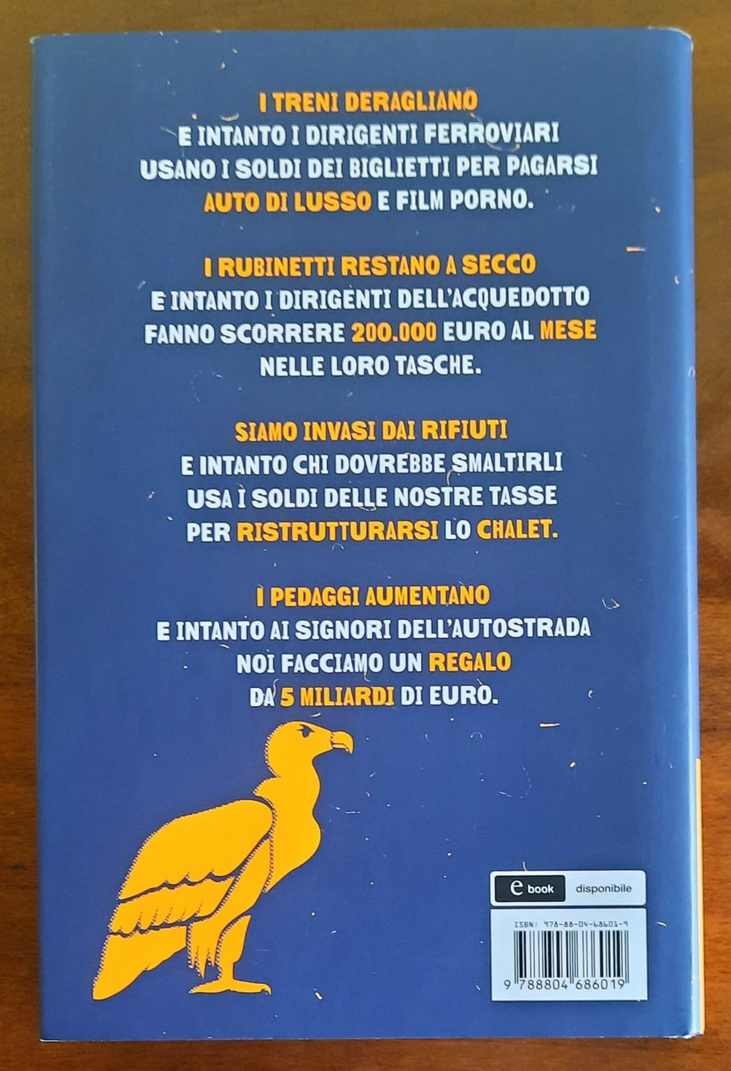 Avvoltoi. L’Italia muore loro si arricchiscono. Acqua, rifiuti, trasporti. Un disastro che ci svuota le tasche. Ecco chi ci guadagna