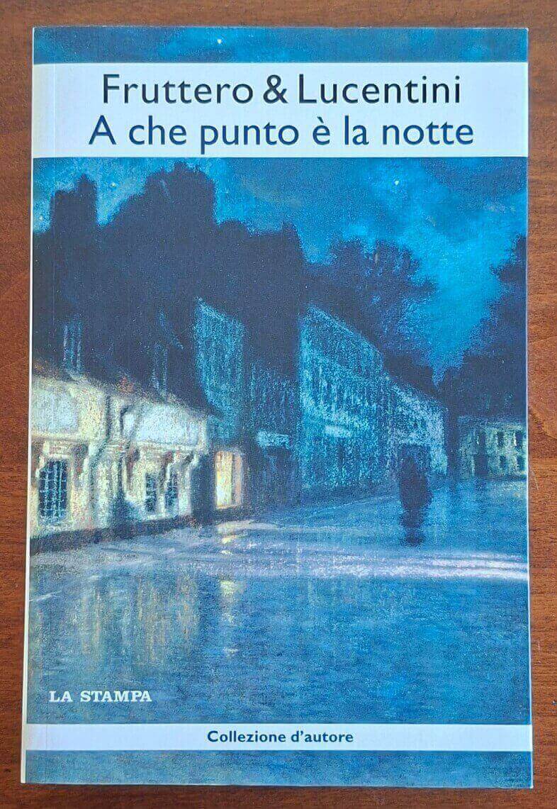 A che punto è la notte - Fruttero e Lucentini - La Stampa