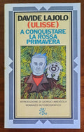 A conquistare la rossa primavera - di Davide Lajolo - B.U.R