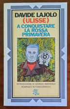 A conquistare la rossa primavera - di Davide Lajolo - B.U.R