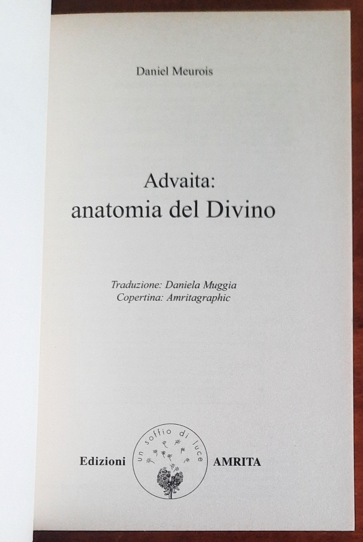 Advaita: anatomia del Divino - Edizioni Amrita