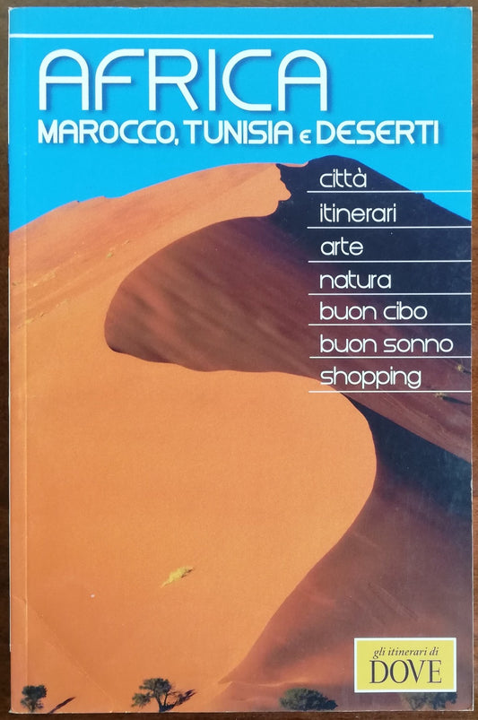 Africa. Marocco, Tunisia e deserti - Guida 'Gli itinerari di Dove'