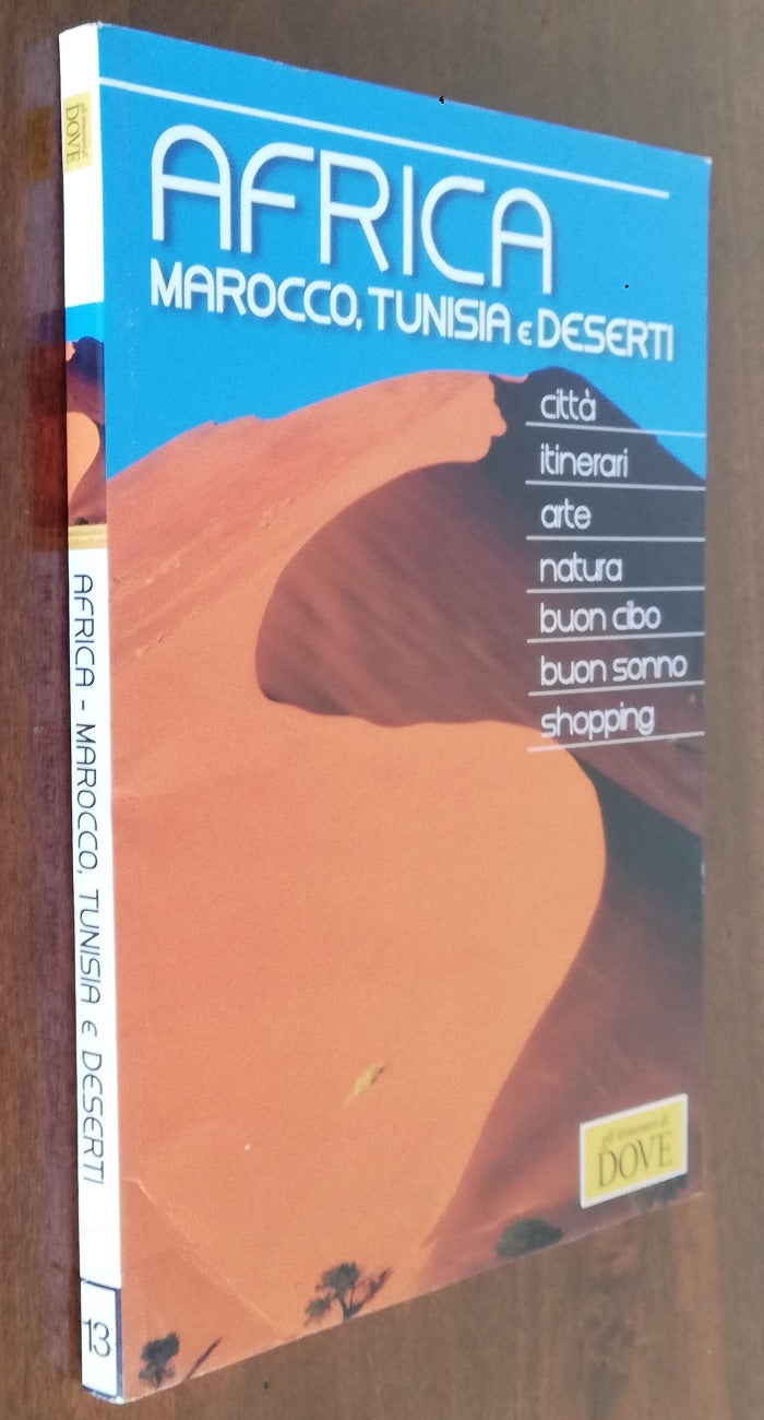Africa. Marocco, Tunisia e deserti - Guida 'Gli itinerari di Dove'