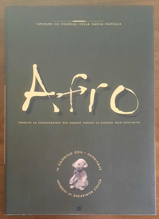 Afro favorire la comunicazione tra culture diverse ed educare alla mondialità. In cammino con i Burkinabè. Immagini di creatività etnica